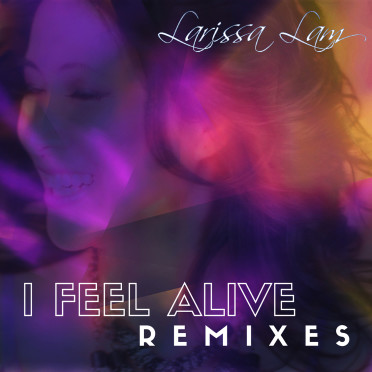 “I Feel Alive” Remixes Out July 24